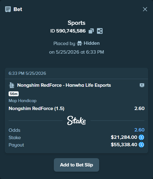 Bet slip: Nongshim RedForce - Hanwha Life Esports, $21,284.00 stake at 2.60 odds, placed by Hidden