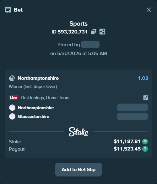Bet slip: Northamptonshire - Gloucestershire, $11,199.00 stake at 1.03 odds, placed by AghoriThakur
