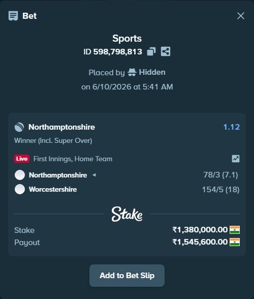 Bet slip: Northamptonshire - Worcestershire, $16,560.00 stake at 1.12 odds, placed by Hidden