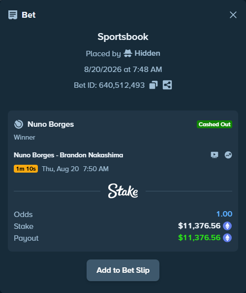 Bet slip: Nuno Borges - Brandon Nakashima, $11,229.85 stake at 2.43 odds, placed by Hidden