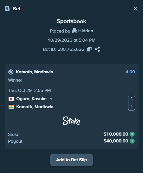Bet slip: Ogura, Kosuke - Kamath, Madhwin, $10,010.00 stake at 4.00 odds, placed by Hidden