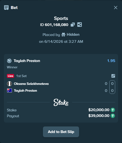 Bet slip: Oksana Selekhmeteva - Taylah Preston, $20,020.00 stake at 1.95 odds, placed by Hidden
