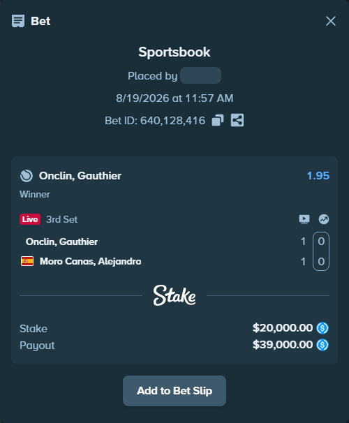 Bet slip: Onclin, Gauthier - Moro Canas, Alejandro, $20,000.00 stake at 1.95 odds, placed by kuwkuw