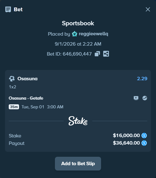 Bet slip: Osasuna - Getafe, $16,000.00 stake at 2.29 odds, placed by reggieewellq