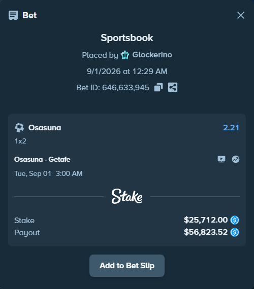 Bet slip: Osasuna - Getafe, $25,712.00 stake at 2.21 odds, placed by Glockerino