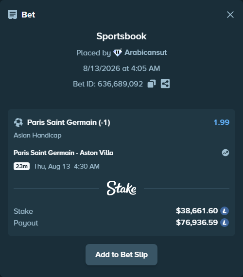 Bet slip: Paris Saint Germain - Aston Villa, $38,494.36 stake at 1.99 odds, placed by Arabicansut