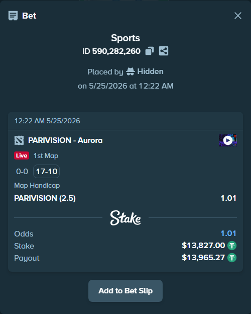 Bet slip: PARIVISION - Aurora Gaming, $13,827.00 stake at 1.01 odds, placed by Hidden