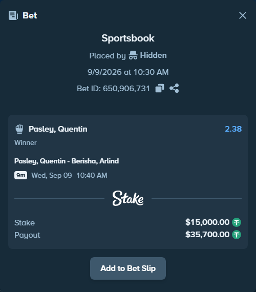 Bet slip: Pasley, Quentin - Berisha, Arlind, $15,000.00 stake at 2.38 odds, placed by Hidden
