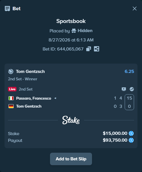 Bet slip: Passaro, Francesco - Tom Gentzsch, $15,000.00 stake at 6.25 odds, placed by Hidden