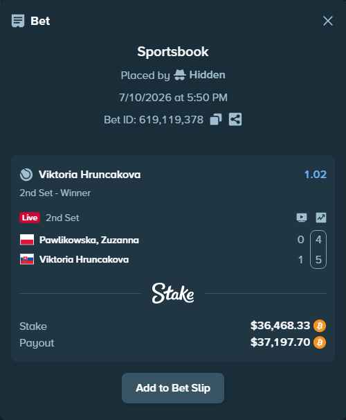 Bet slip: Pawlikowska,  Zuzanna - Viktoria Hruncakova, $36,664.68 stake at 1.02 odds, placed by Hidden