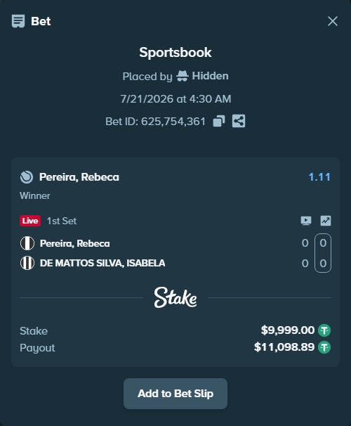 Bet slip: Pereira, Rebeca - DE MATTOS SILVA, ISABELA, $10,009.00 stake at 1.11 odds, placed by Hidden