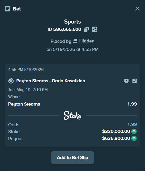 Bet slip: Peyton Stearns - Daria Kasatkina, $320,320.00 stake at 1.99 odds, placed by Hidden