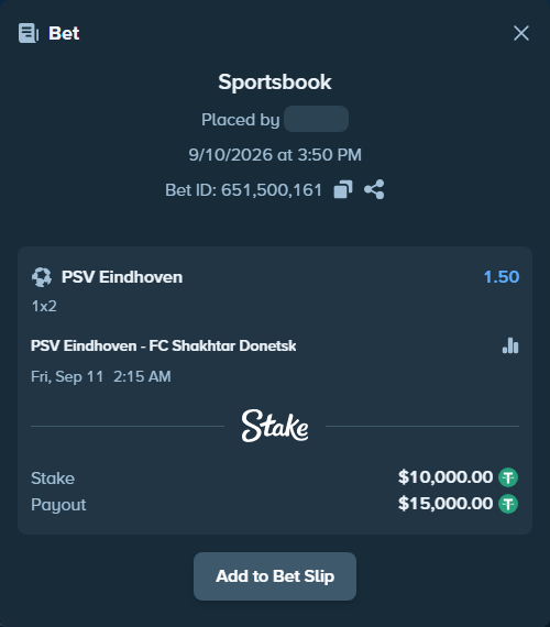 Bet slip: PSV Eindhoven - FC Shakhtar Donetsk, $10,000.00 stake at 1.50 odds, placed by Haliasovskyi