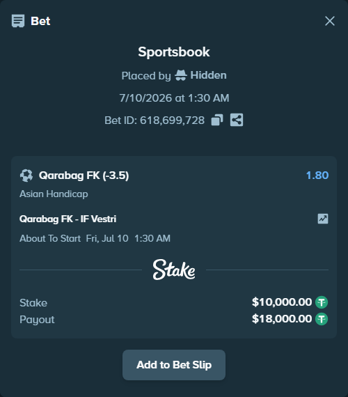 Bet slip: Qarabag FK - IF Vestri, $10,010.00 stake at 1.80 odds, placed by Hidden