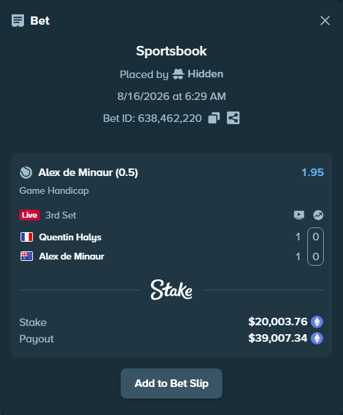 Bet slip: Quentin Halys - Alex de Minaur, $20,001.88 stake at 1.95 odds, placed by Hidden