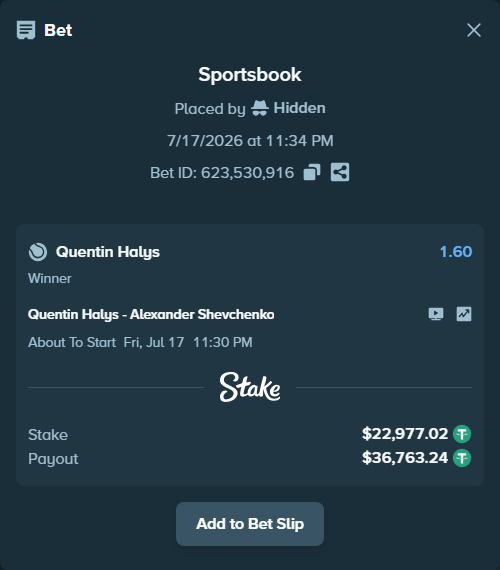 Bet slip: Quentin Halys - Alexander Shevchenko, $23,000.00 stake at 1.60 odds, placed by Hidden