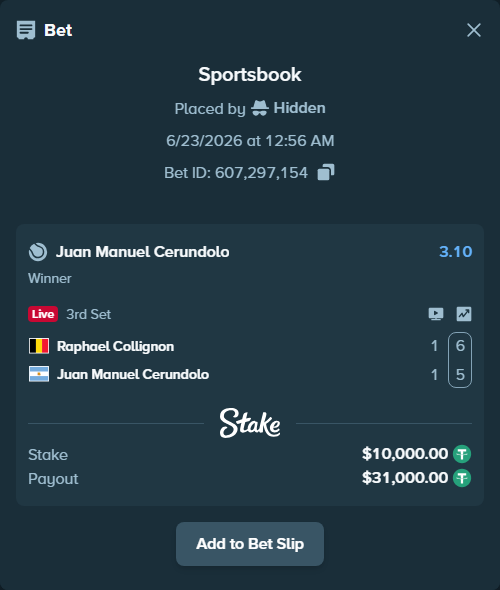 Bet slip: Raphael Collignon - Juan Manuel Cerundolo, $10,010.00 stake at 3.10 odds, placed by Hidden