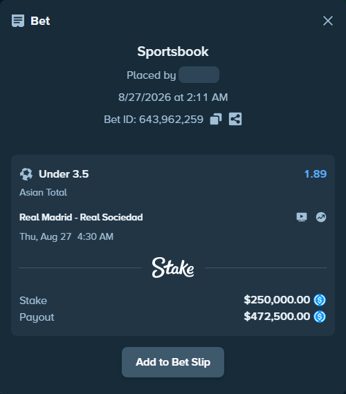 Bet slip: Real Madrid - Real Sociedad San Sebastian, $250,000.00 stake at 1.89 odds, placed by dabgang