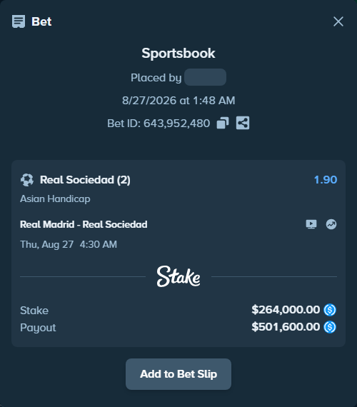 Bet slip: Real Madrid - Real Sociedad San Sebastian, $264,000.00 stake at 1.90 odds, placed by dabgang