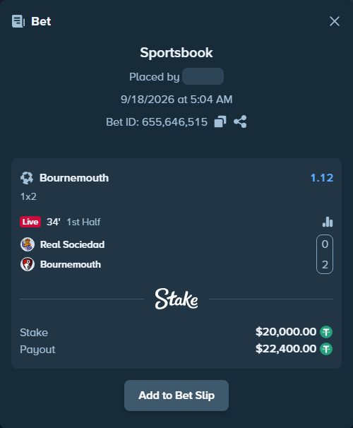 Bet slip: Real Sociedad San Sebastian - Bournemouth, $20,020.00 stake at 1.12 odds, placed by Petter921