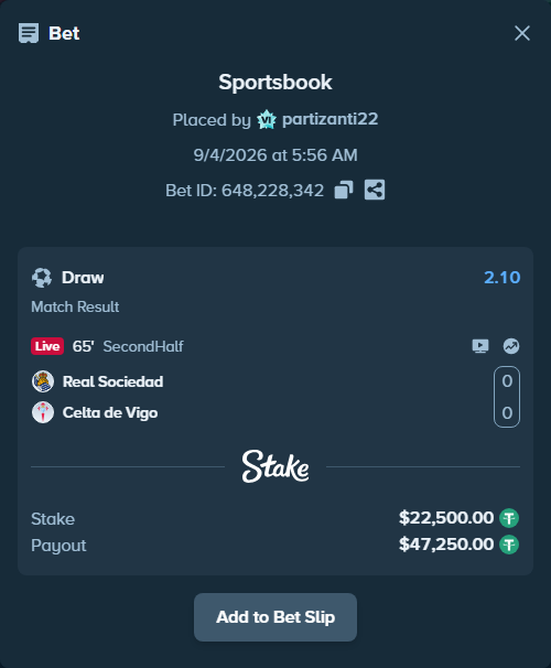 Bet slip: Real Sociedad San Sebastian - Celta Vigo, $22,500.00 stake at 2.10 odds, placed by partizanti22