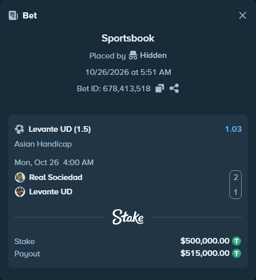 Bet slip: Real Sociedad San Sebastian - Levante, $500,500.00 stake at 1.03 odds, placed by Hidden