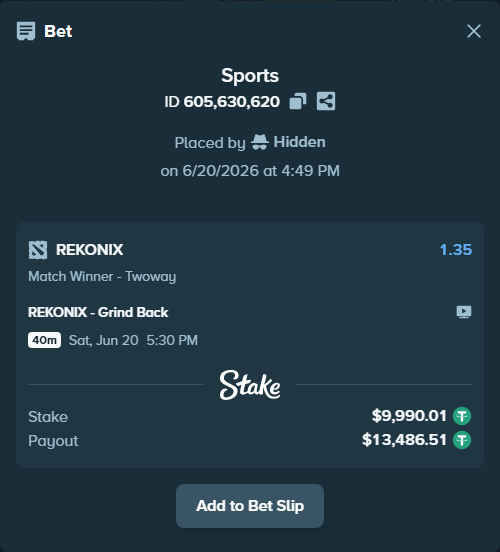 Bet slip: REKONIX - Grind Back, $10,000.00 stake at 1.35 odds, placed by Hidden