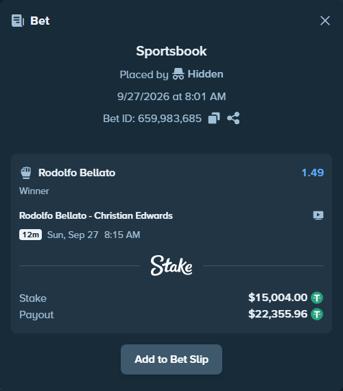 Bet slip: Rodolfo Bellato - Christian Edwards, $15,004.00 stake at 1.49 odds, placed by Hidden