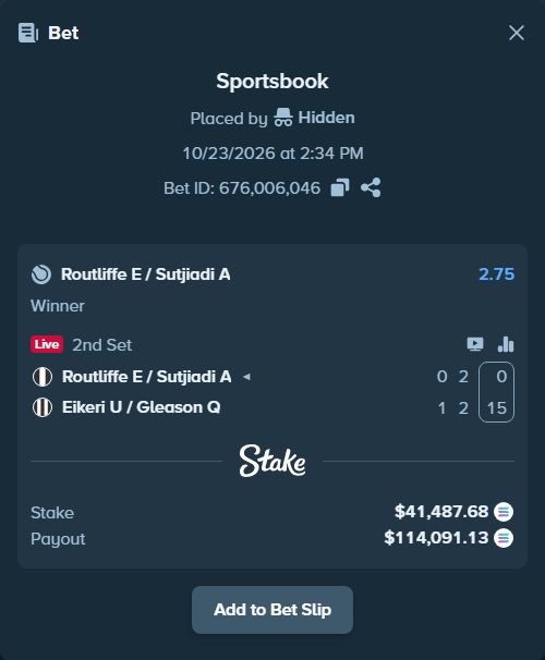Bet slip: Routliffe E / Sutjiadi A - Eikeri U / Gleason Q, $41,500.28 stake at 2.75 odds, placed by Prettylfacko98