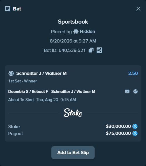 Bet slip: Sadio Doumbia / Fabien Reboul - Schnaitter J / Wallner M, $30,000.00 stake at 2.50 odds, placed by Hidden
