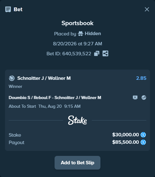 Bet slip: Sadio Doumbia / Fabien Reboul - Schnaitter J / Wallner M, $30,000.00 stake at 2.85 odds, placed by Hidden