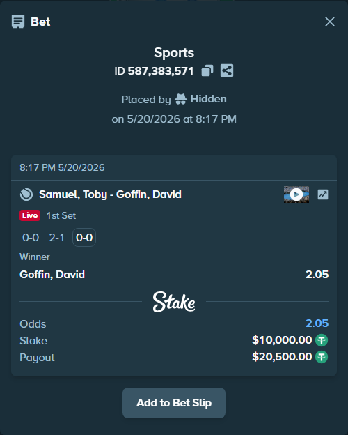 Bet slip: Samuel, Toby - Goffin, David, $10,010.00 stake at 2.05 odds, placed by Hidden