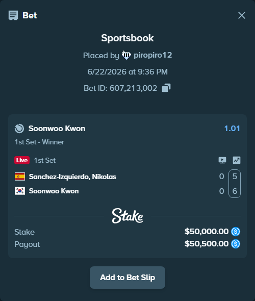 Bet slip: Sanchez Izquierdo, Nikolas - Soonwoo Kwon, $50,000.00 stake at 1.01 odds, placed by piropiro12