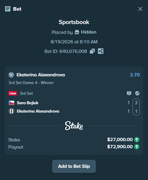 Bet slip: Sara Bejlek - Ekaterina Alexandrova, $27,027.00 stake at 2.70 odds, placed by Hidden
