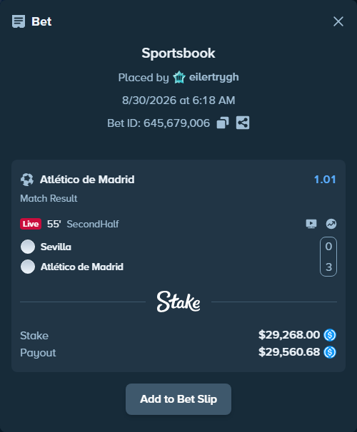 Bet slip: Sevilla - Atletico Madrid, $29,268.00 stake at 1.01 odds, placed by eilertrygh