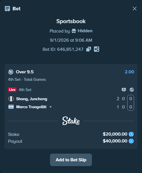 Bet slip: Shang, Juncheng - Marco Trungelliti, $20,000.00 stake at 2.00 odds, placed by Hidden