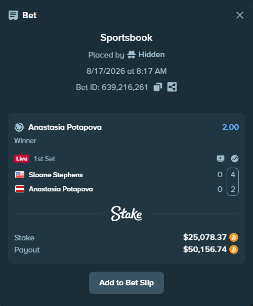 Bet slip: Sloane Stephens - Anastasia Potapova, $25,135.60 stake at 2.00 odds, placed by Hidden