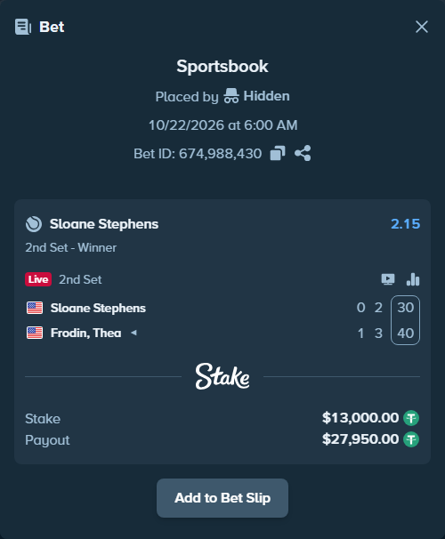 Bet slip: Sloane Stephens - Frodin, Thea, $13,013.00 stake at 2.15 odds, placed by Hidden