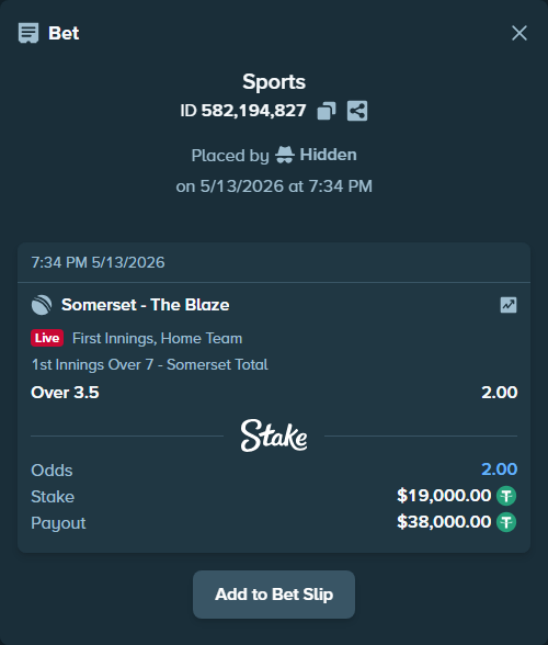 Bet slip: Somerset - The Blaze, $19,000.00 stake at 2.00 odds, placed by Hidden