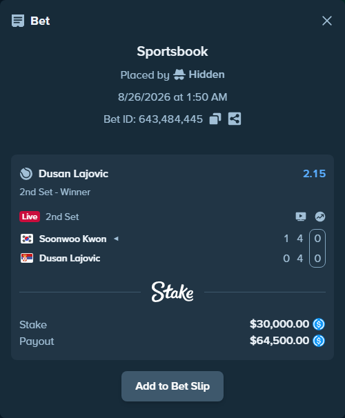 Bet slip: Soonwoo Kwon - Dusan Lajovic, $30,000.00 stake at 2.15 odds, placed by Hidden