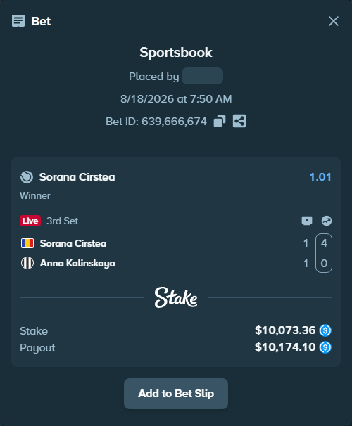 Bet slip: Sorana Cirstea - Anna Kalinskaya, $10,073.36 stake at 1.01 odds, placed by Arbe7