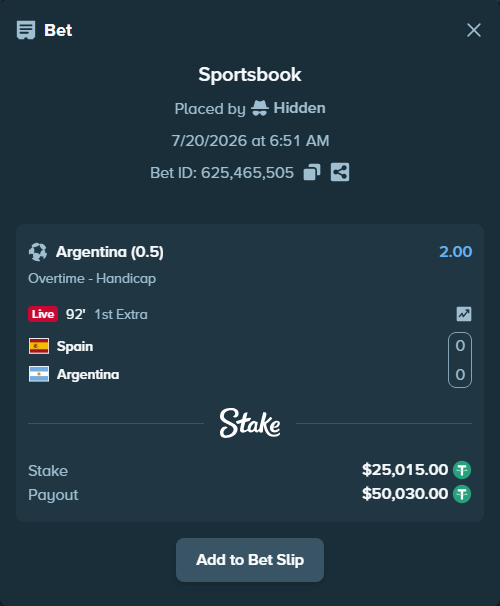 Bet slip: Spain - Argentina, $25,015.00 stake at 2.00 odds, placed by Hidden