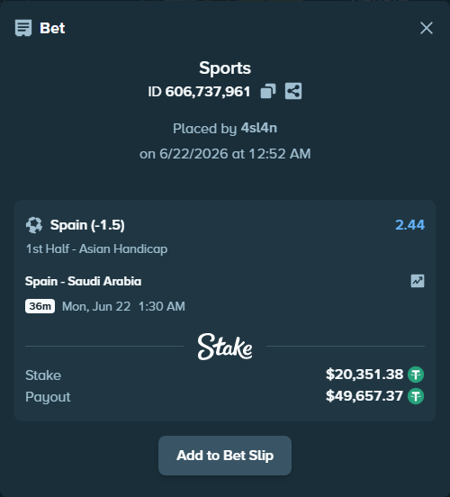 Bet slip: Spain - Saudi Arabia, $20,371.73 stake at 2.44 odds, placed by 4sl4n