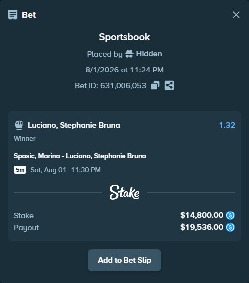 Bet slip: Spasic, Marina - Luciano, Stephanie Bruna, $14,800.00 stake at 1.32 odds, placed by Hidden