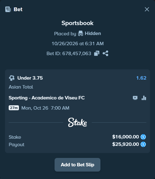 Bet slip: Sporting - Academico de Viseu FC, $16,000.00 stake at 1.62 odds, placed by Hidden