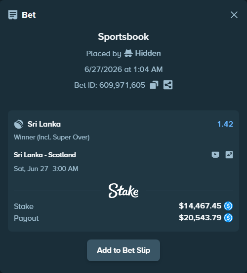 Bet slip: Sri Lanka - Scotland, $14,467.45 stake at 1.42 odds, placed by Hidden