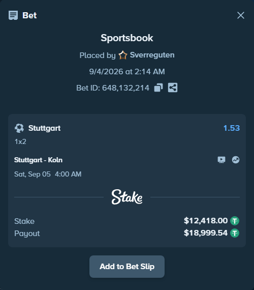 Bet slip: Stuttgart - Koln, $12,418.00 stake at 1.53 odds, placed by Sverreguten