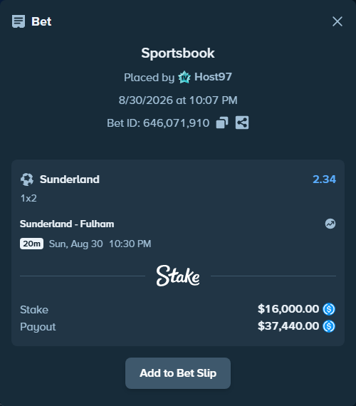 Bet slip: Sunderland - Fulham, $16,000.00 stake at 2.34 odds, placed by Host97