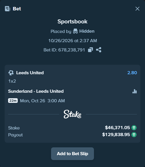 Bet slip: Sunderland - Leeds United, $46,417.42 stake at 2.80 odds, placed by Hidden
