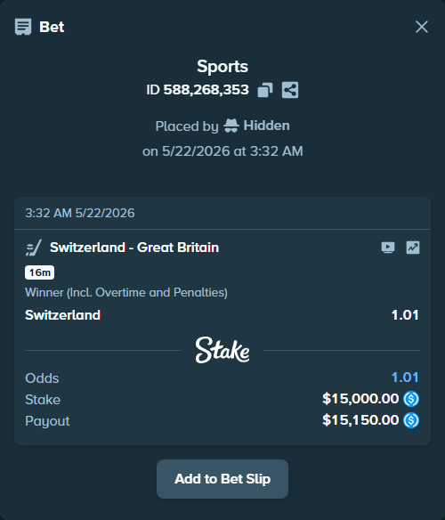 Bet slip: Switzerland - Great Britain, $15,000.00 stake at 1.01 odds, placed by Hidden